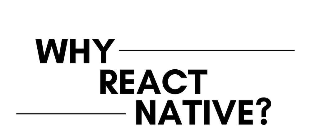 Why React Native? Your Gateway to Cross-Platform Mobile App Dev Success cover image